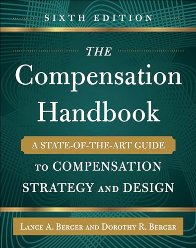 The Compensation Handbook, Sixth Edition: A State-Of-The-Art Guide to Compensation Strategy and Design - Click to Buy