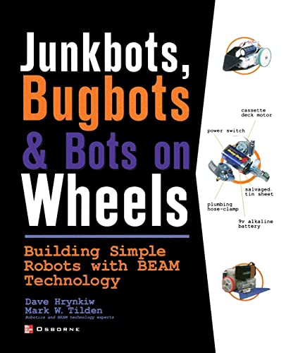 JunkBots, Bugbots, and Bots on Wheels: Building Simple Robots With BEAM Technology - Click to Buy