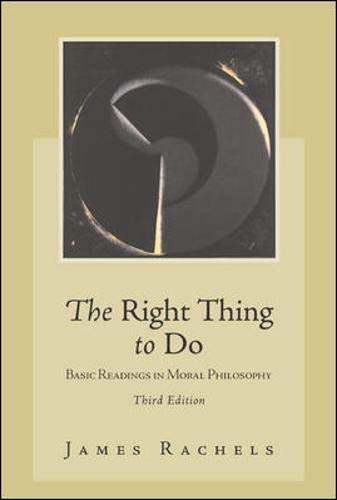 The Right Thing To Do: Basic Readings in Moral Philosophy - Click to Buy