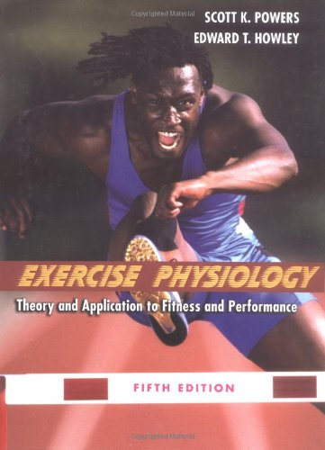 Exercise Physiology: Theory and Applications to Fitness and Performance