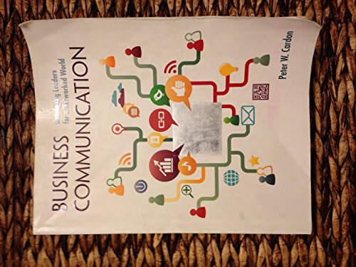 Business Communication: Developing Leaders for a Networked World - Click to Buy