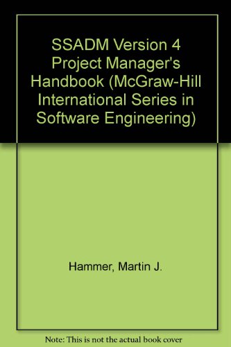 The Ssadm Version 4 Project Manager's Handbook (McGraw-Hill International Series in Software Engineering)