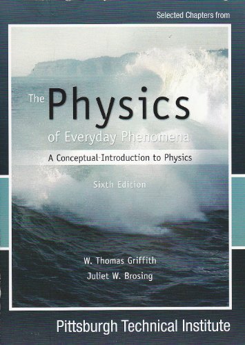 The Physics of Everyday Phenomena - A Conceptual Introduction to Physics (Custom for PTI) - Click to Buy