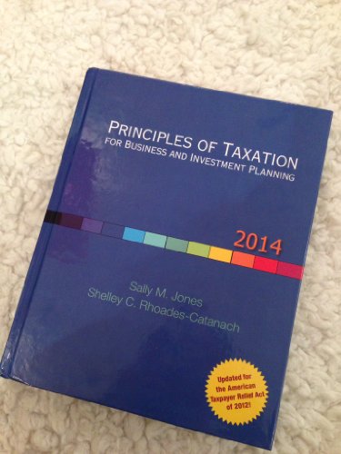 Principles of Taxation for Business and Investment Planning, 2014 Edition