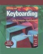 Glencoe Keyboarding with Computer Applications Student Edition, Lessons 1-150 - Click to Buy
