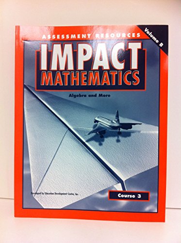 Impact Mathematics Course 3 (Algebra and More) Assessment Resources Volume B - Click to Buy