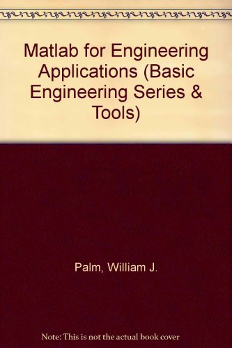 Matlab for Engineering Applications (BEST Basic Engineering Series & Tools)
