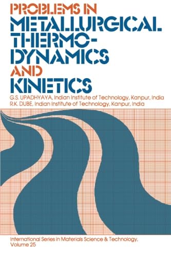 Problems in Metallurgical Thermodynamics and Kinetics (Materials Science & Technology Monographs) - Click to Buy