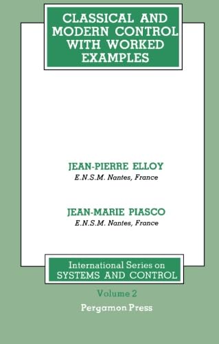 Classical and Modern Control with Worked Examples: International Series on Systems and Control, Volume 2 - Click to Buy