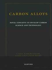 Carbon Alloys: Novel Concepts to Develop Carbon Science and Technology - Click to Buy