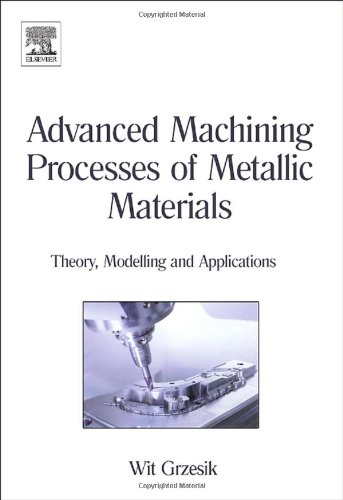 Advanced Machining Processes of Metallic Materials: Theory, Modelling and Applications - Click to Buy