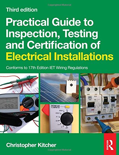 Practical Guide to Inspection, Testing and Certification of Electrical Installations - Click to Buy