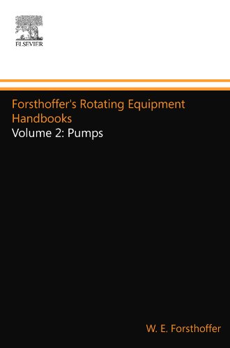 Forsthoffer's Rotating Equipment Handbooks: Volume 2: Pumps