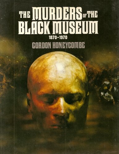 The murders of the Black Museum, 1870-1970 - Click to Buy
