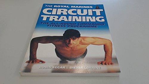 The Royal Marines Circuit Training: The All-round Commando Fitness Programme - Click to Buy