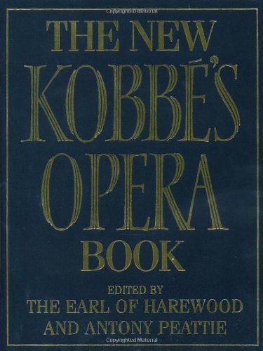 New Kobbe's Complete Opera Book - Click to Buy