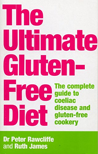 The Ultimate Gluten-Free Diet: The Complete Guide to Coeliac Disease and Gluten-Free Cookery - Click to Buy