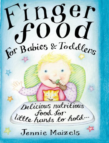 Finger Food For Babies And Toddlers: Delicious nutritious food for little hands to hold - Click to Buy