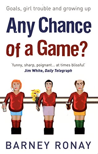 Any Chance of a Game?: Goals, Girl Trouble, and Growing Up - Click to Buy