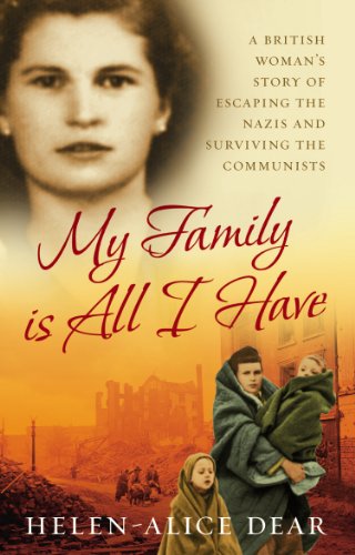 My Family Is All I Have: A British woman's story of escaping the Nazis and surviving the Communists - Click to Buy