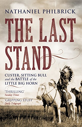 The Last Stand: Custer, Sitting Bull and the Battle of the Little Big Horn - Click to Buy
