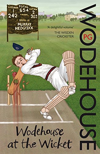 Wodehouse At The Wicket: A Cricketing Anthology - Click to Buy