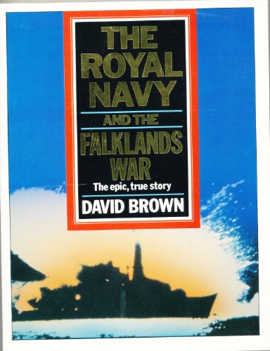 The Royal Navy and the Falklands War - Click to Buy