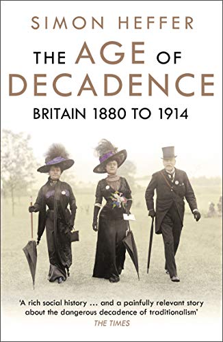 The Age of Decadence: Britain 1880 to 1914 - Click to Buy