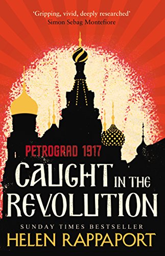 Caught in the Revolution: Petrograd, 1917 - Click to Buy