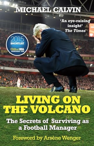 Living on the Volcano: The Secrets of Surviving as a Football Manager - Click to Buy