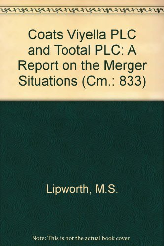 Coats Viyella Plc and Tootal Plc: a Report on the Merger Situations (Cm.: 833) - Click to Buy