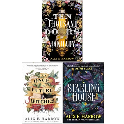 Alix E Harrow Collection 3 Books Set (The Ten Thousand Doors of January, The Once and Future Witches & Starling House) - Click to Buy