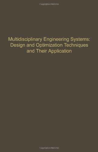 Multidisciplinary Engineering Systems: Design and Optimization Techniques and Their Application: Advances in Theory and Applications : Multidisciplinary Engineering Systems : Design and Optimization Techniques and th - Click to Buy