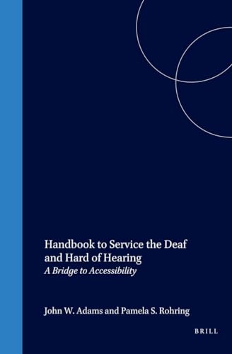 Handbook to Service the Deaf and Hard of Hearing: A Bridge to Accessibility - Click to Buy