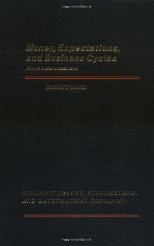 Money, Expectations, and Business Cycles: Essays in Macroeconomics (ECONOMIC THEORY, ECONOMETRICS, AND MATHEMATICAL ECONOMICS) - Click to Buy