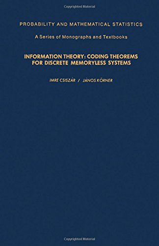 Information Theory: Coding Theorems for Discrete Memoryless Systems. Probability and Mathematical Statistics. A Series of Monographs and Textbooks - Click to Buy