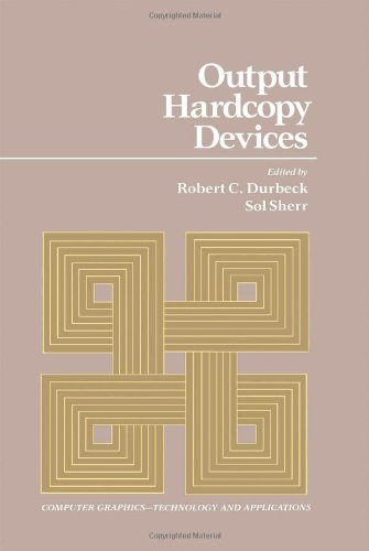 Output Hardcopy Devices (COMPUTER GRAPHICS -- TECHNOLOGY AND APPLICATIONS)