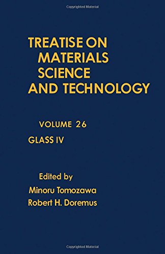 Treatise on Materials Science and Technology: Glass IV - Click to Buy