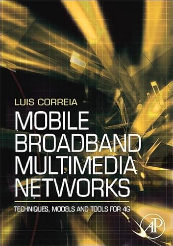 Mobile Broadband Multimedia Networks: Techniques, Models and Tools for 4G