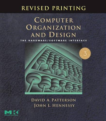 Computer Organization and Design: The Hardware/Software Interface. Third Edition, Revised - Click to Buy