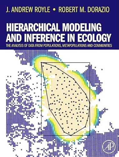 Hierarchical Modeling and Inference in Ecology: The Analysis of Data from Populations, Metapopulations and Communities - Click to Buy