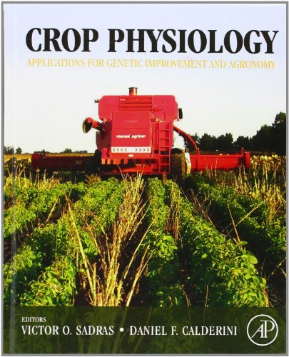 Crop Physiology: Applications for Genetic Improvement and Agronomy - Click to Buy