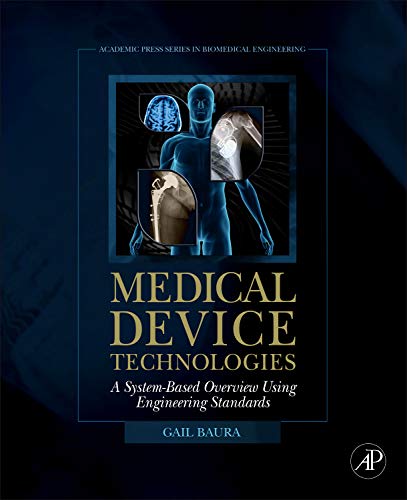 Medical Device Technologies: A Systems Based Overview Using Engineering Standards - Click to Buy