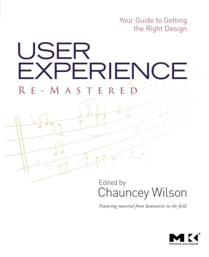 User Experience Re-Mastered: Your Guide to Getting the Right Design - Click to Buy