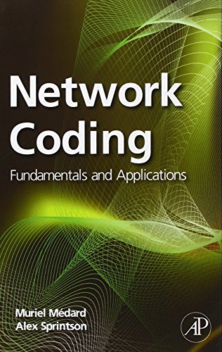 Network Coding: Fundamentals and Applications - Click to Buy