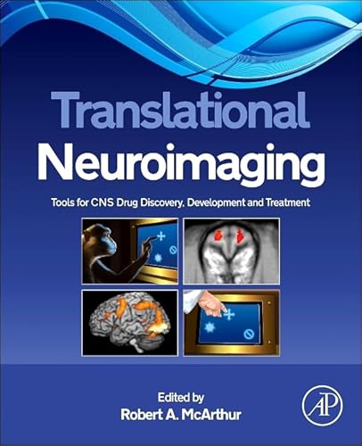Translational Neuroimaging: Tools for CNS Drug Discovery, Development and Treatment - Click to Buy