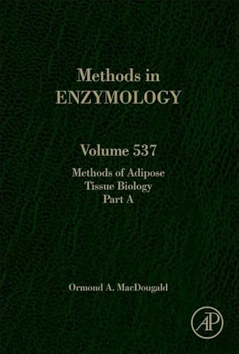 Methods of Adipose Tissue Biology Part A (Volume 537) (Methods in Enzymology, Volume 537)