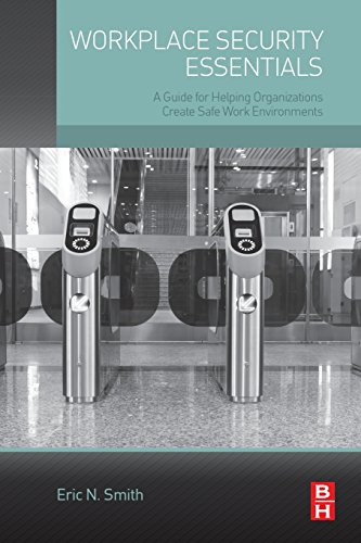 Workplace Security Essentials: A Guide for Helping Organizations Create Safe Work Environments - Click to Buy