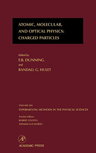 Atomic, Molecular, and Optical Physics: Charged Particles: 29A (Experimental Methods in the Physical Sciences): Volume 29A