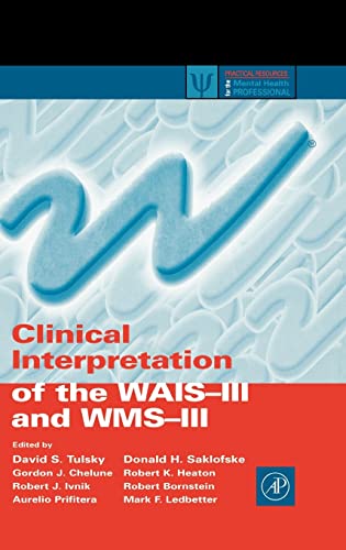 Clinical Interpretation of the WAIS-III and WMS-III (Practical Resources for the Mental Health Professional)